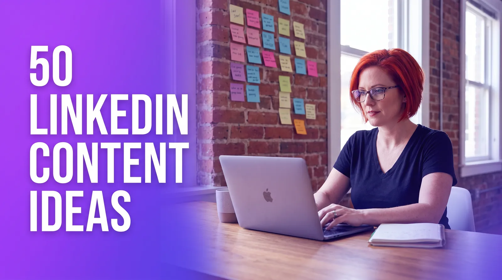 LinkedIn Content Ideas: 50 Posts to Steal When You're Not an Influencer