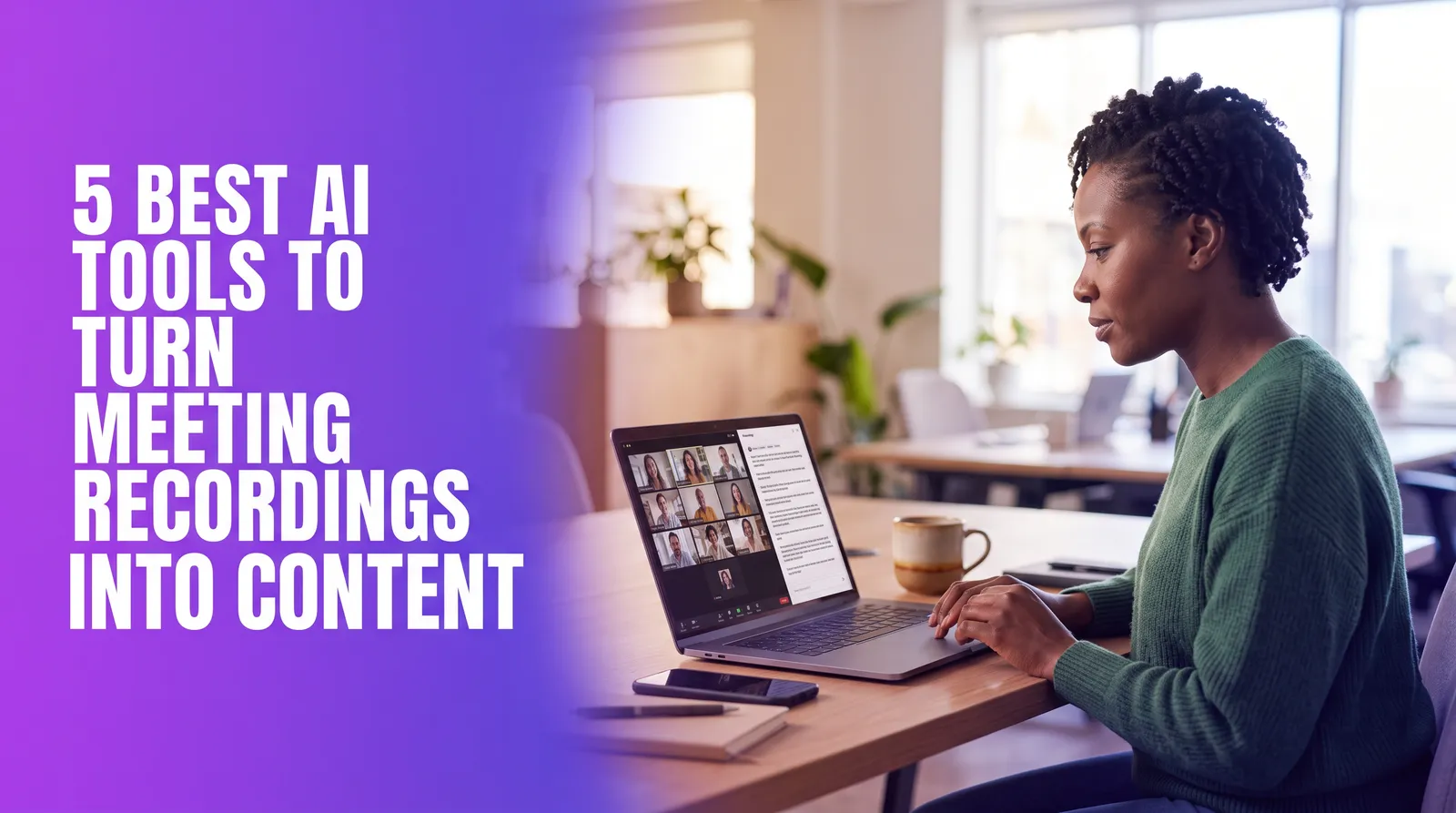 5 Best AI Tools to Turn Meeting Recordings Into Content