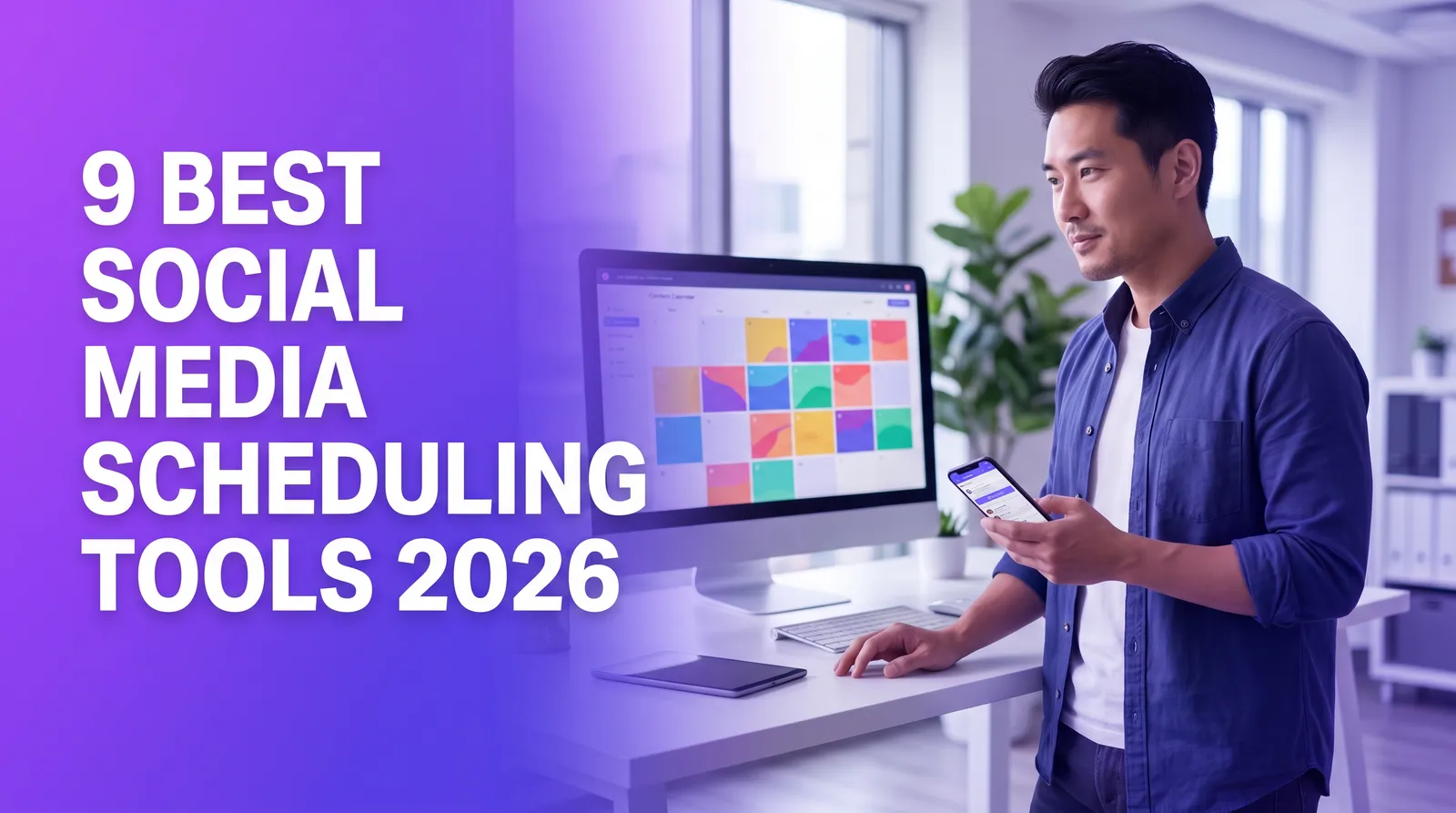 9 Best Social Media Scheduling Tools in 2026: Honestly Ranked