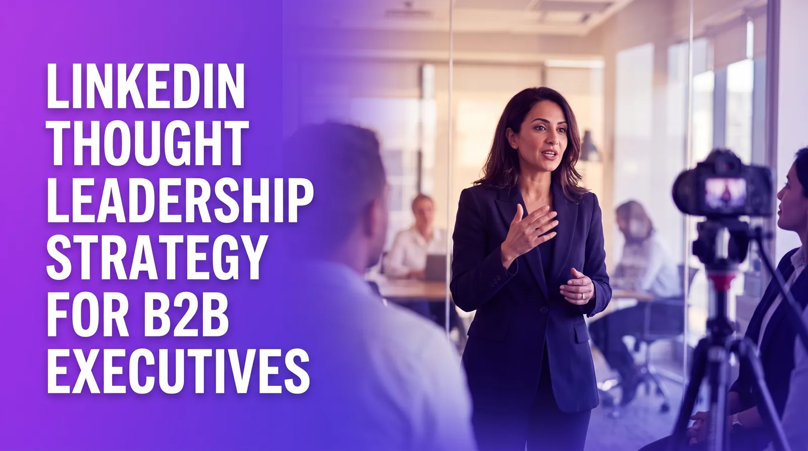 LinkedIn Thought Leadership Strategy for B2B Executives